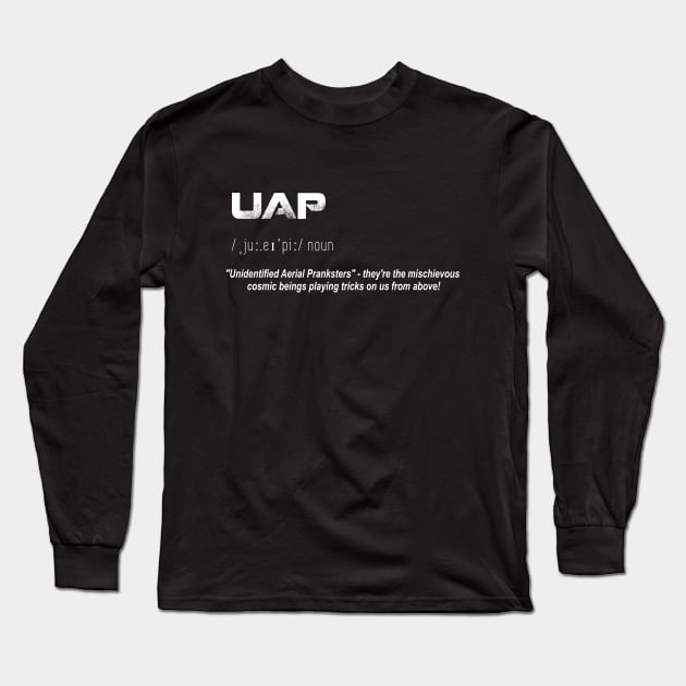 UAP funny definition. UNIDENTIFIED ANOMALOUS AERIAL PHENOMENON Long Sleeve T-Shirt by Ideas Design